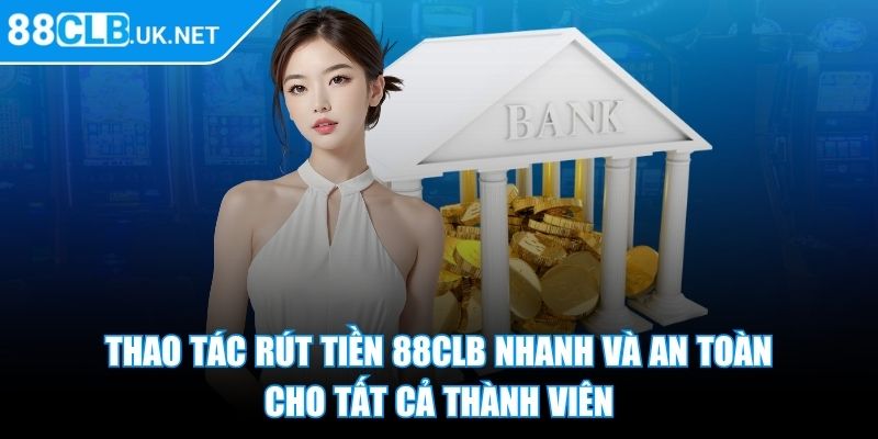 88clb Uk Net ⭐ Nhà Cái 88clb - Link Đăng Nhập Trang Chủ Mới Nhất 2025 38 Thao tác rút tiền 88CLB nhanh và an toàn cho tất cả thành viên