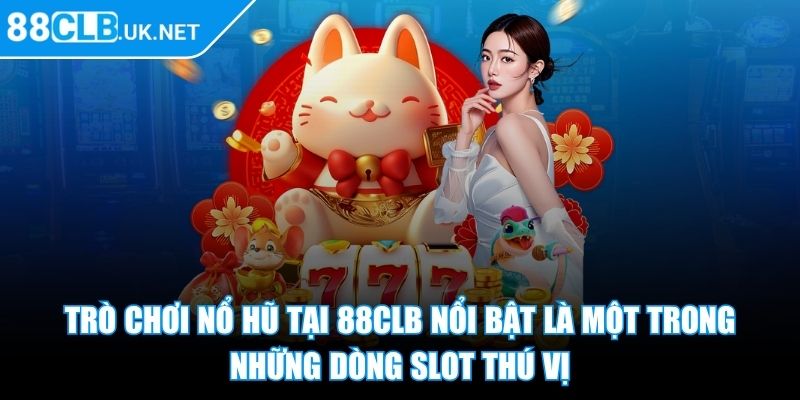 88clb Uk Net ⭐ Nhà Cái 88clb - Link Đăng Nhập Trang Chủ Mới Nhất 2025 35 Trò chơi nổ hũ tại 88CLB nổi bật là một trong những dòng slot thú vị