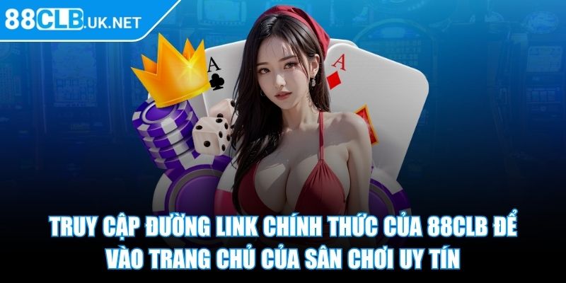 88clb Uk Net ⭐ Nhà Cái 88clb - Link Đăng Nhập Trang Chủ Mới Nhất 2025 37 Truy cập đường link chính thức của 88CLB để vào trang chủ của sân chơi uy tín