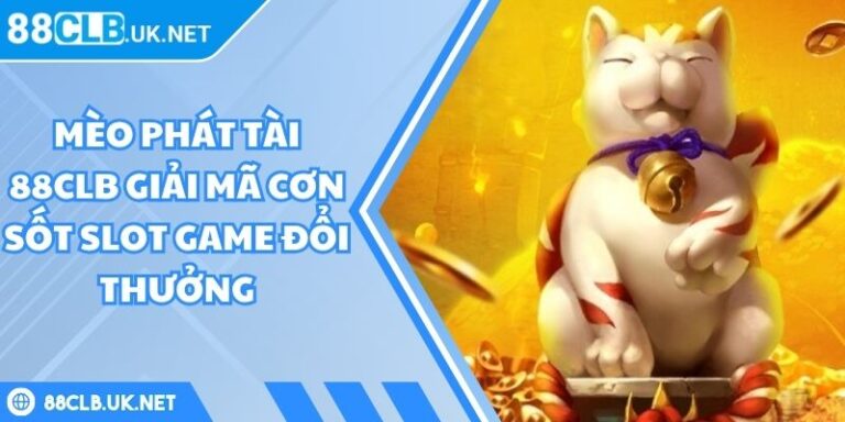 Mèo phát tài 88CLB
