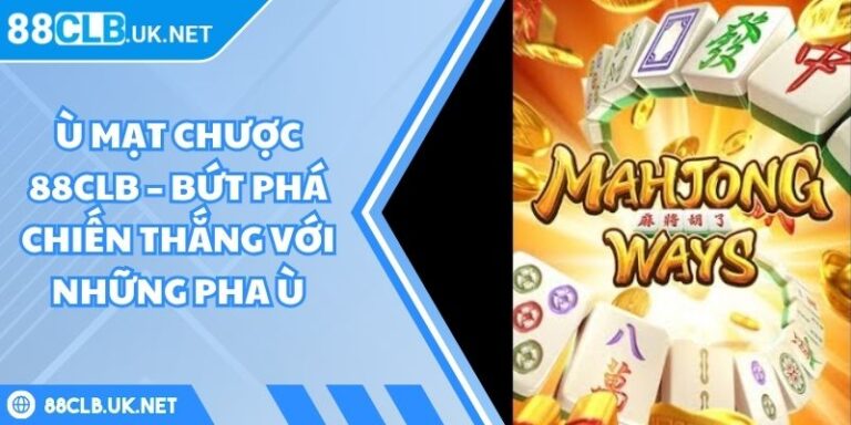 ù mạt chược 88CLB